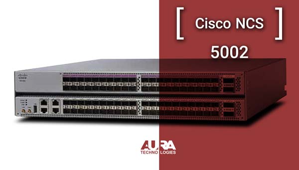 Cisco NCS 5002